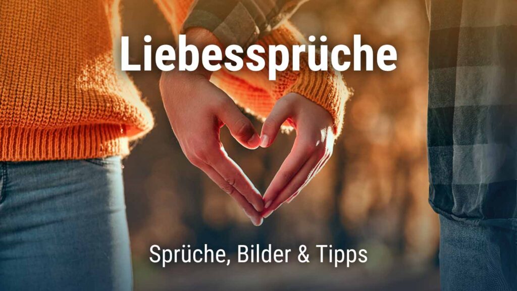 Liebessprüche die schönsten Sprüche & Bilder zum Teilen