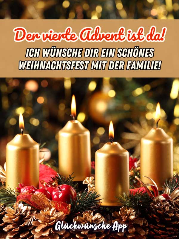 Adventskranz auf dem vier goldenen Kerzen brennen mit Wunsch: "Der vierte Advent ist da! Ich wünsche dir ein schönes Weihnachtsfest mit der Familie!"