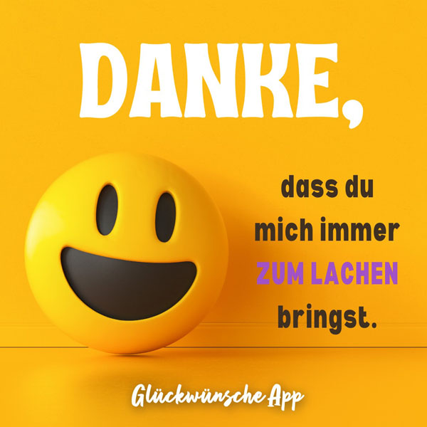 Lachendes gelbes Emoji mit lustigen Danke Spruch „Danke, dass du mich immer zum Lachen bringst."