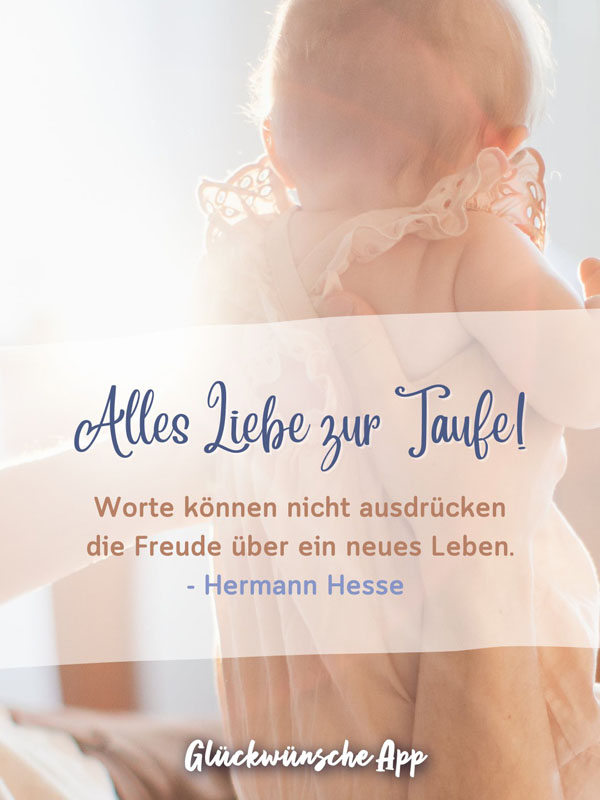 Baby mit dem Zitat: "Alles Liebe zur Taufe! Worte können nicht ausdrücken die Freude über ein neues Leben." von Hermann Hesse