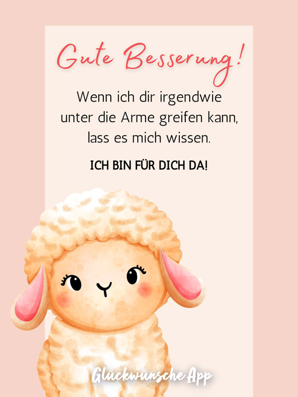 Illustriertes Schaf mit Genesungswunsch "Gute Besserung! Wenn ich dir irgendwie unter die Arme greifen kann, lass es mich wissen. Ich bin für dich da!"