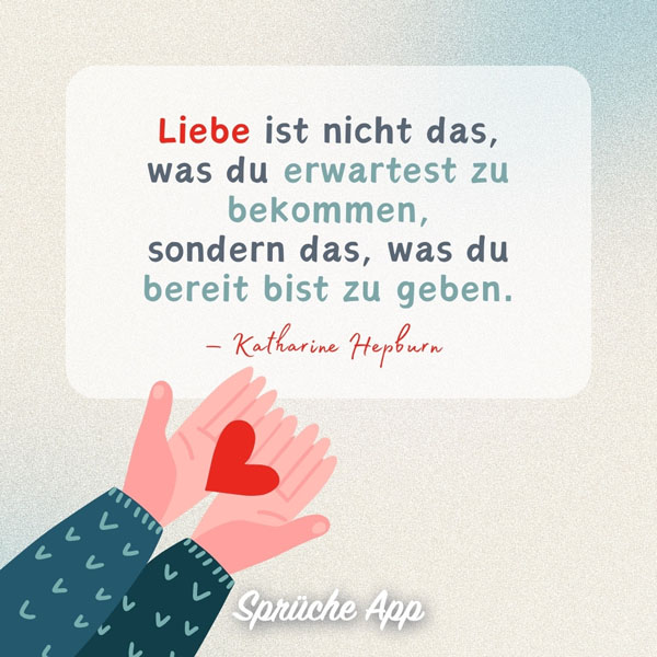 Illustrierte Hand, die ein Herz hält mit Liebesspruch „Liebe ist nicht das, was du erwartest zu bekommen, sondern das, was du bereit bist zu geben." – Katharine Hepburn