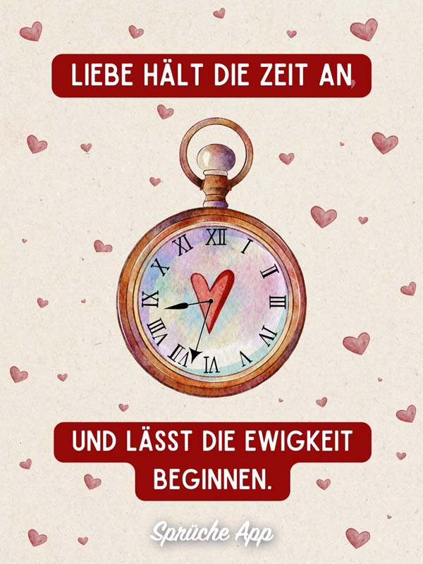 Illustrierte Uhr mit Herzen und Spruch "Liebe hält die Zeit an und lässt die Ewigkeit beginnen."
