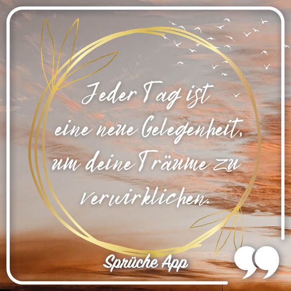 Sonnenuntergang mit Motivationsspruch "Jeder Tag ist eine neue Gelegenheit, um deine Träume zu verwirklichen."