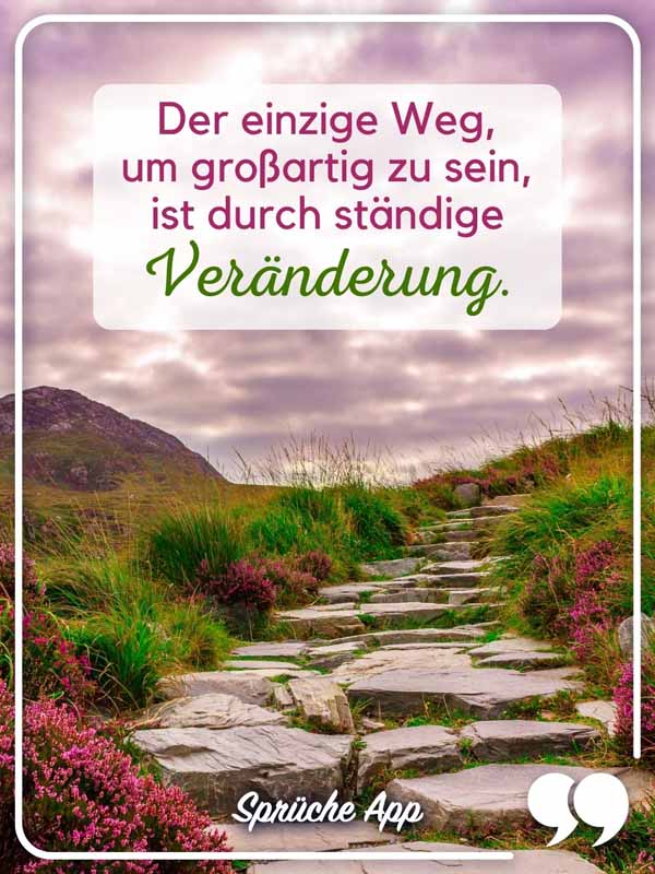 Weg aus Steinen mit Motivationsspruch "Der einzige Weg, um großartig zu sein, ist durch ständige Veränderung."