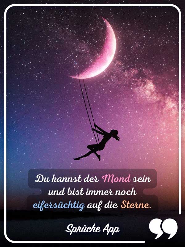 Frau die im Mundlicht schaukelt mit Spruch: "Du kannst der Mond sein und bist immer noch eifersüchtig auf die Sterne."