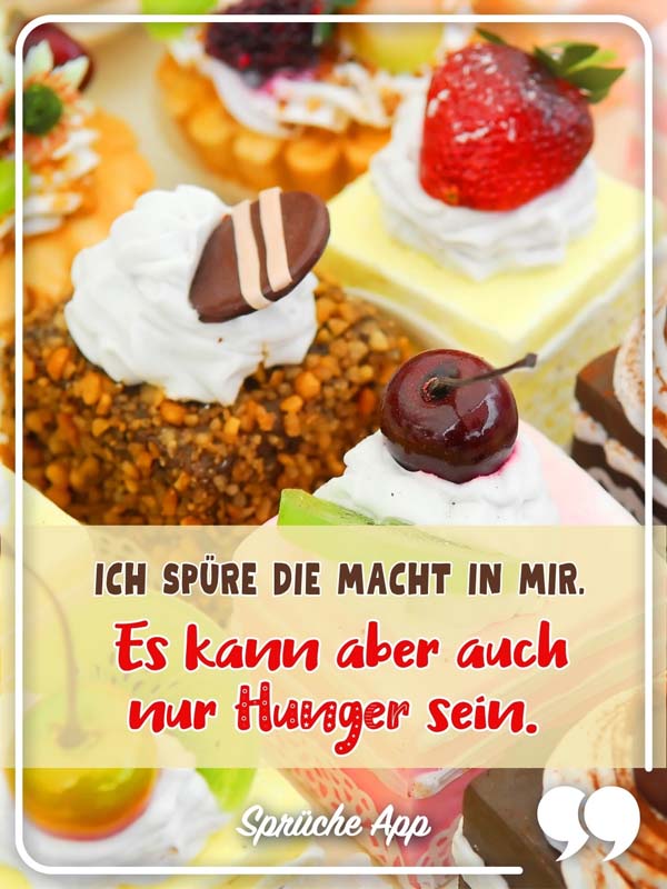 Tortenstücke mit dem Spruch: Ich spüre die Macht in mir. Es kann aber auch nur Hunger sein.