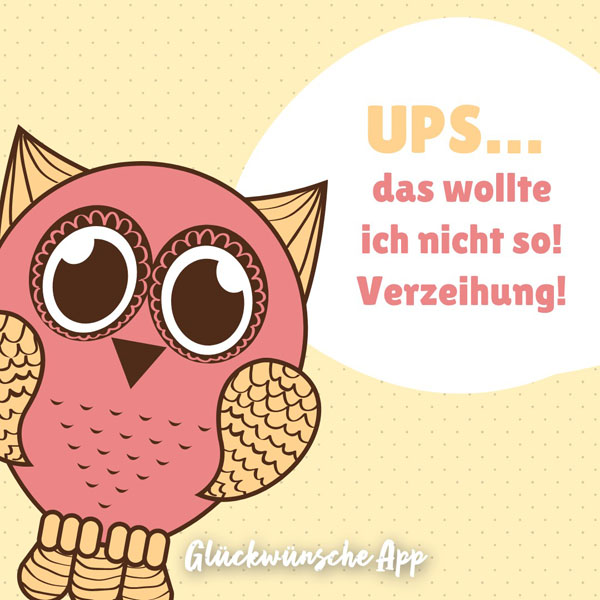 Illustrierte Eule mit Spruch: „Ups… das wollte ich nicht so! Verzeihung!"