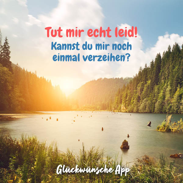 Landschaft mit See und Spruch: „Tut mir echt leid! Kannst du mir noch einmal verzeihen?"