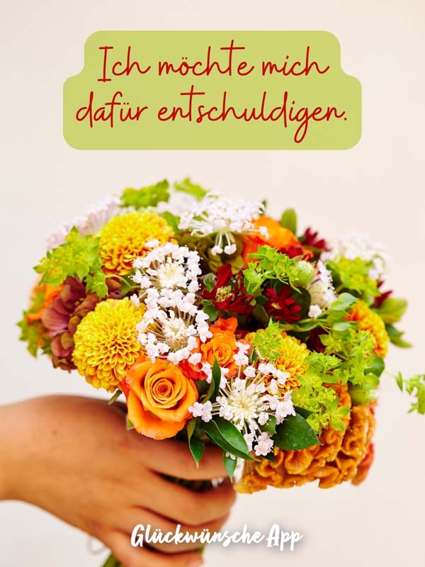 Blumenstrauß mit Spruch: „Ich möchte mich dafür entschuldigen."