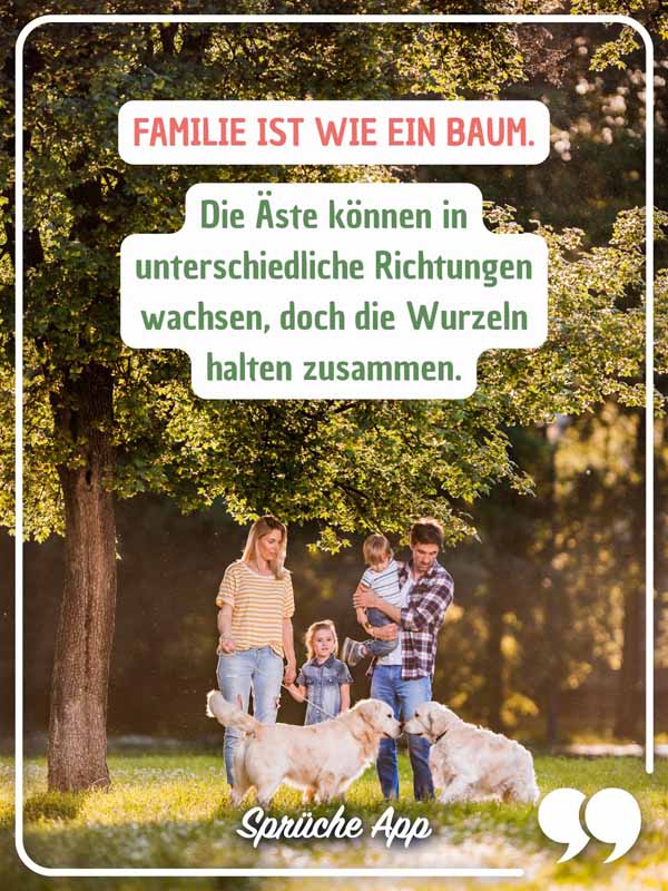 Familie unter einem Baum mit Spruch: „Familie ist wie Zweige an einem Baum – wir wachsen in verschiedene Richtungen, aber unsere Wurzeln bleiben immer miteinander verbunden."