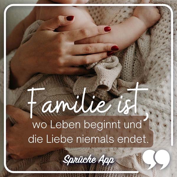 Mutter, die Baby im Arm hat und Spruch: „Familie ist, wo Leben beginnt und die Liebe niemals endet."