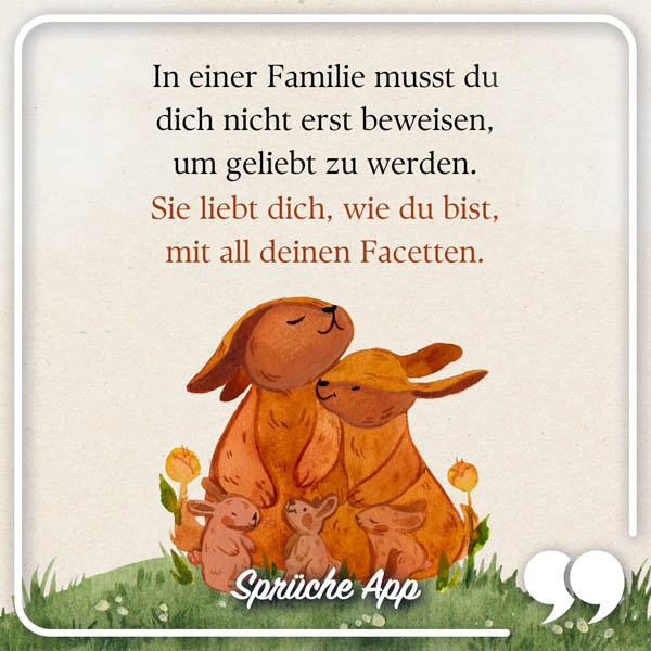 Illustrierte Hasenfamilie mit Spruch: „In einer Familie musst du dich nicht erst beweisen, um geliebt zu werden. Sie liebt dich, wie du bist, mit all deinen Facetten."