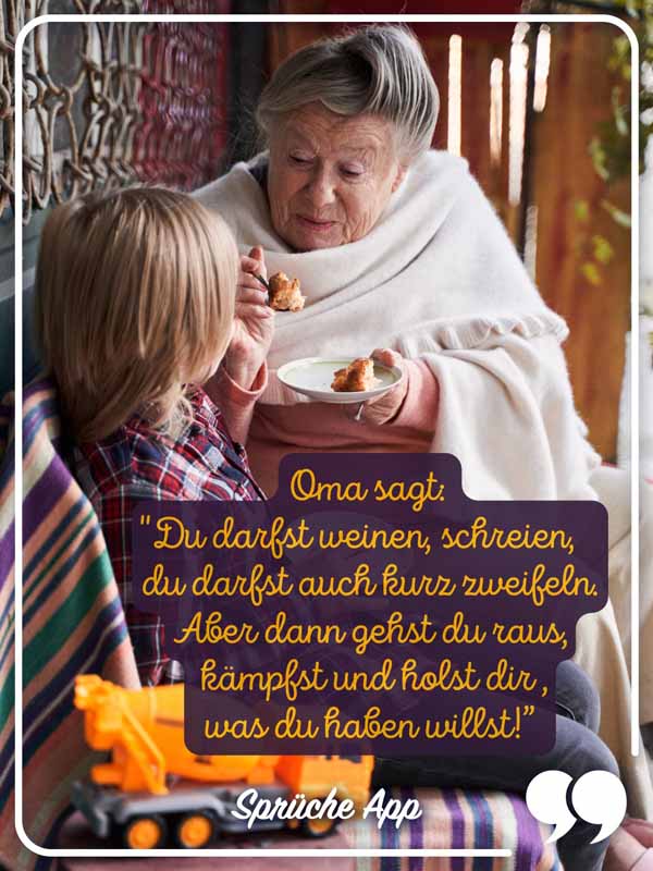 Oma mit Enkelkind und Spruch „Oma sagt: "Du darfst weinen, schreien, du darfst auch kurz zweifeln. Aber dann gehst du raus, kämpfst und holst dir, was du haben willst!”