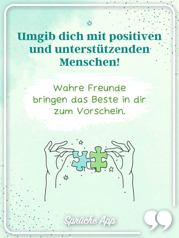 Illustrierte Hand mit Puzzleteilen und Selbstliebe Spruch: "Umgib dich mit positiven und unterstützenden Menschen! Wahre Freunde bringen das Beste in dir zum Vorschein."