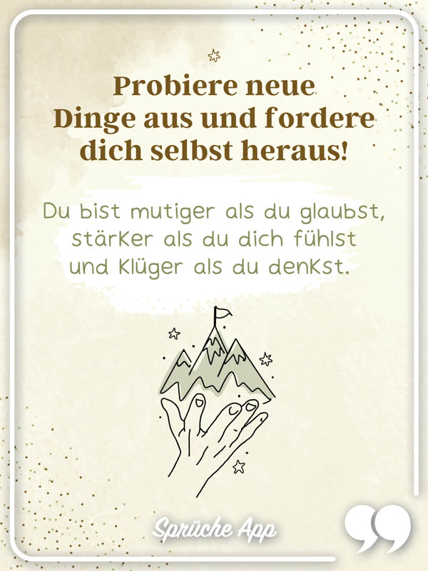 Illustrierte Hand mit einem Berg und Selbstliebe Spruch: "Probiere neue Dinge aus und fordere dich selbst heraus! Du bist mutiger als du glaubst, stärker als du dich fühlst und klüger als du denkst."