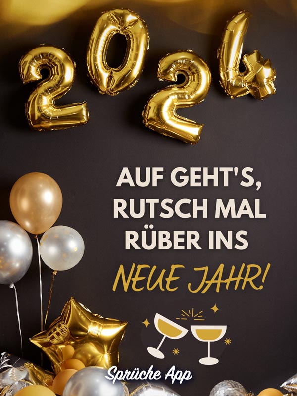 2024 Ballons und Silvester Spruch: „Auf geht's, rutsch mal rüber ins neue Jahr!"