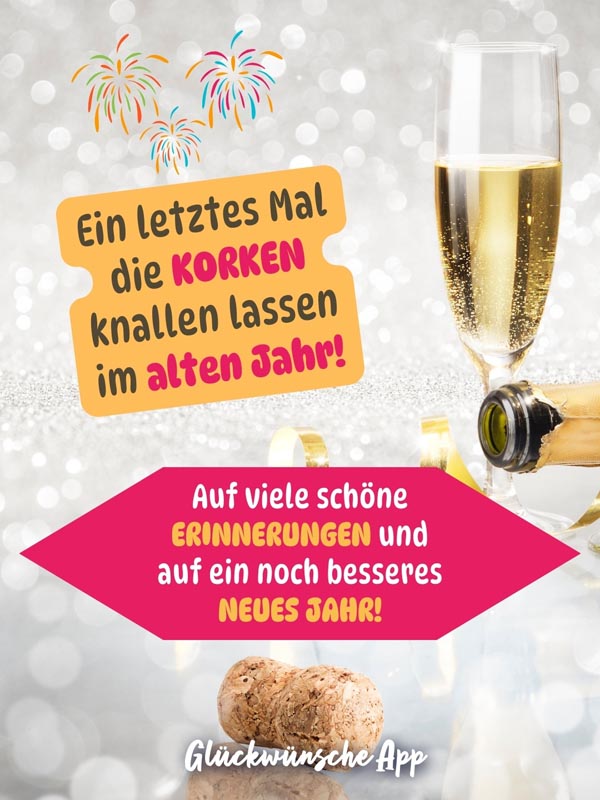 Sektglas mit Gruß: „Ein letztes Mal die Korken knallen lassen im alten Jahr! Auf viele schöne Erinnerungen und auf ein noch besseres neues Jahr!"