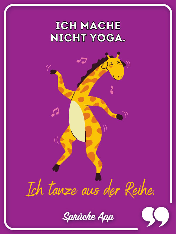 Illustrierte Giraffe, die tanzt mit Spruch „Ich mache nicht Yoga. Ich tanze aus der Reihe."