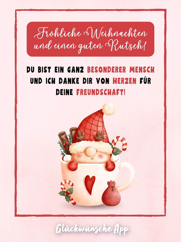 Weihnachtskarte für einen Freund mit dem Text: „Fröhliche Weihnachten und einen guten Rutsch! Du bist ein ganz besonderer Mensch und ich danke dir von Herzen für deine Freundschaft!"