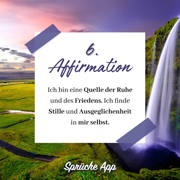 Wasserfall und Text: Ich bin eine Quelle der Ruhe und des Friedens. Ich finde Stille und Ausgeglichenheit in mir selbst.