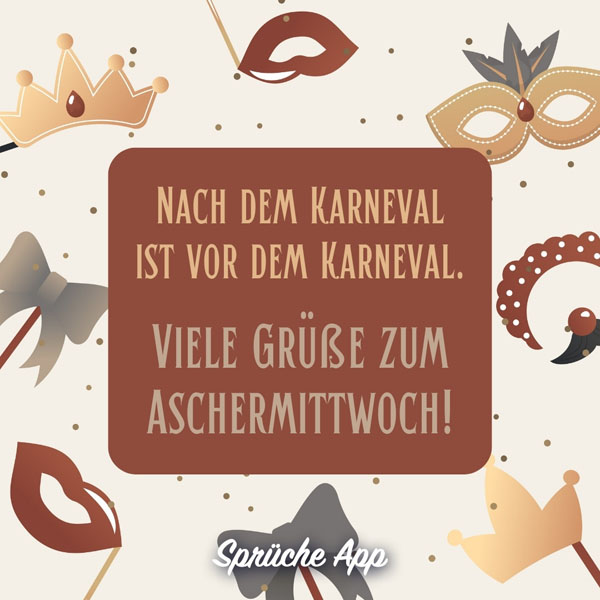 Faschingsdekoration mit Karneval Spruch: „Nach dem Karneval ist vor dem Karneval. Viele Grüße zum Aschermittwoch."