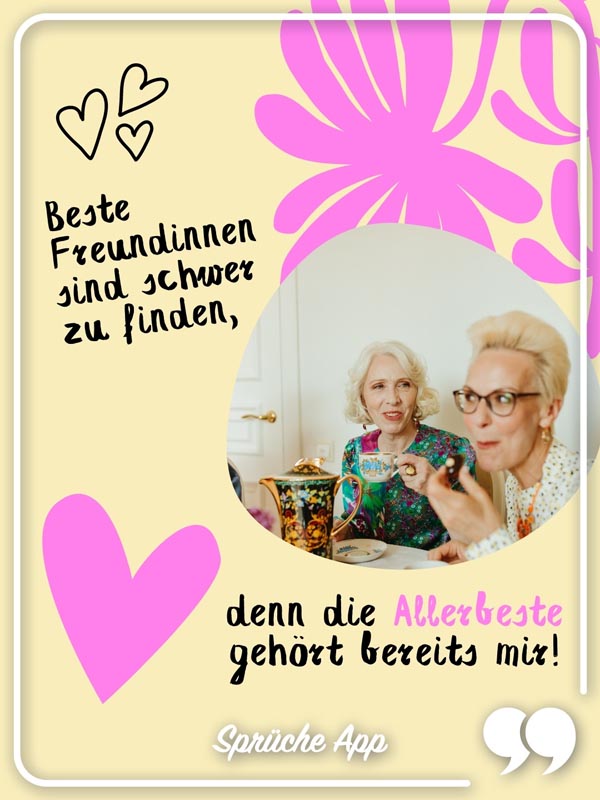 Zwei Freundinnen und Text: „Beste Freundinnen sind schwer zu finden, denn die Allerbeste gehört bereits mir!"