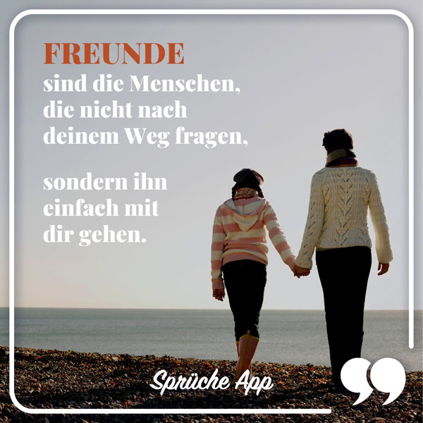 Freunde, die sich an der Hand halten mit Text: „Freunde sind Menschen, die nicht nach deinem Weg fragen, sondern ihn einfach mit dir gehen."