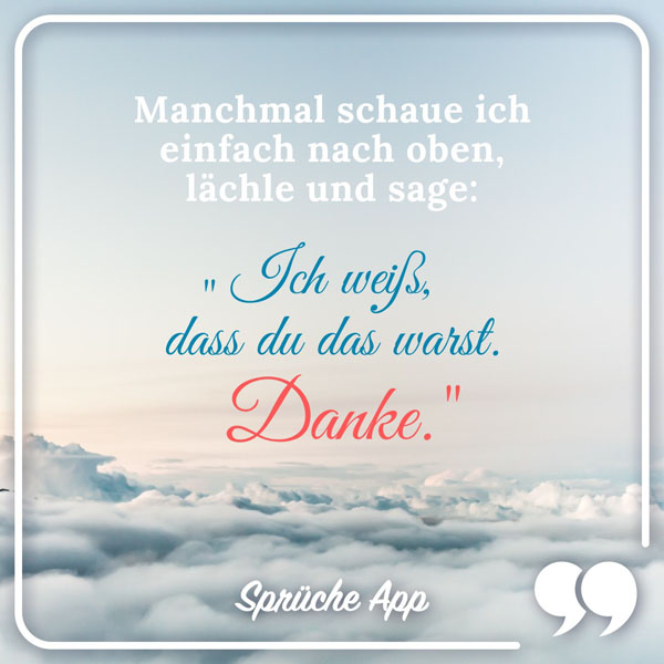 Himmel mit Wolken und Text: „Manchmal schaue ich einfach nach oben, lächle und sage: Ich weiß, dass du das warst. Danke.”