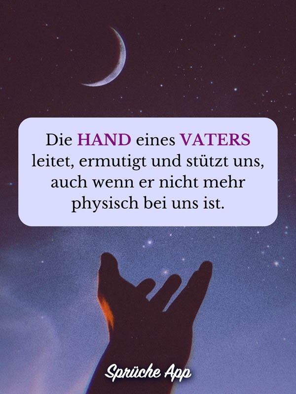 Hand, die nach dem Nachthimmel streckt mit Text: „Die Hand eines Vaters leitet, ermutigt und stützt uns, auch wenn er nicht mehr physisch bei uns ist."