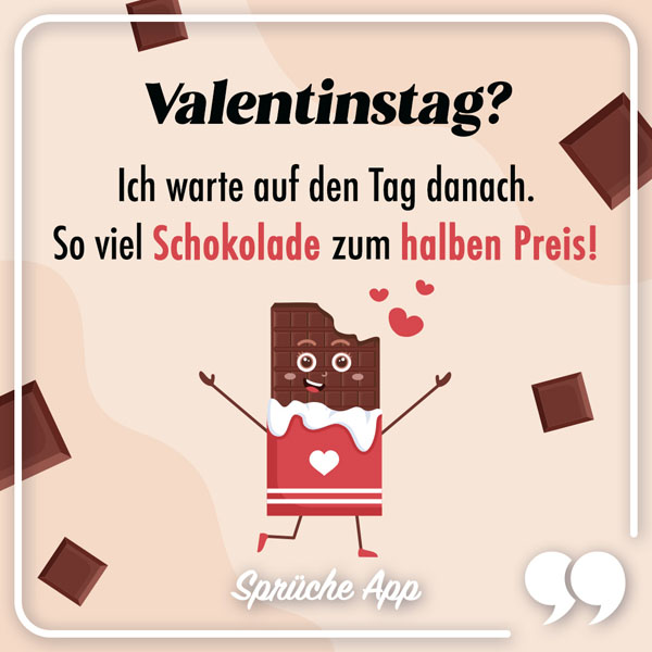 Illustrierte Schokolade mit Spruch: „Valentinstag? Ich warte auf den Tag danach. So viel Schokolade zum halben Preis."