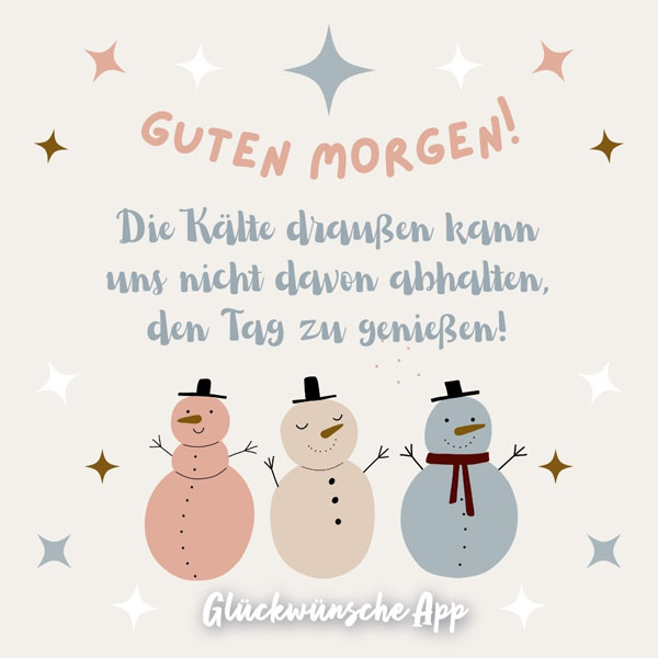 Illustrierte Schneemänner mit Text: „Guten Morgen! Die Kälte draußen kann uns nicht davon abhalten, den Tag zu genießen!"