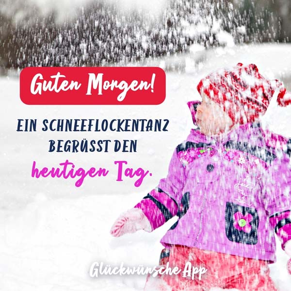 Kind, das im Schnee spielt mit Text: „Guten Morgen! Ein Schneeflockentanz begrüßt den heutigen Tag."