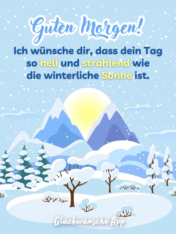 Illustrierte Winterlandschaft mit Text: „Guten Morgen! Ich wünsche dir, dass dein Tag so hell und strahlend wie die winterliche Sonne ist."