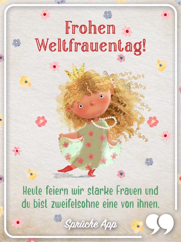 Illustration einer Frau mit Krone und Spruch: „Frohen Weltfrauentag! Heute feiern wir starke Frauen und du bist zweifelsohne eine von ihnen."