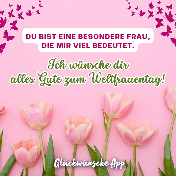 Tulpen auf rosa Hintergrund mit Text: „Du bist eine besondere Frau, die mir viel bedeutet. Ich wünsche dir alles Gute zum Weltfrauentag!"