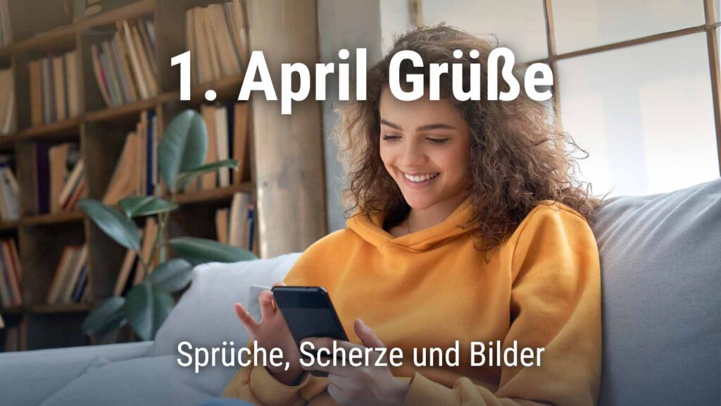 1 April Grüße und Sprüche mit Bildern · good space.