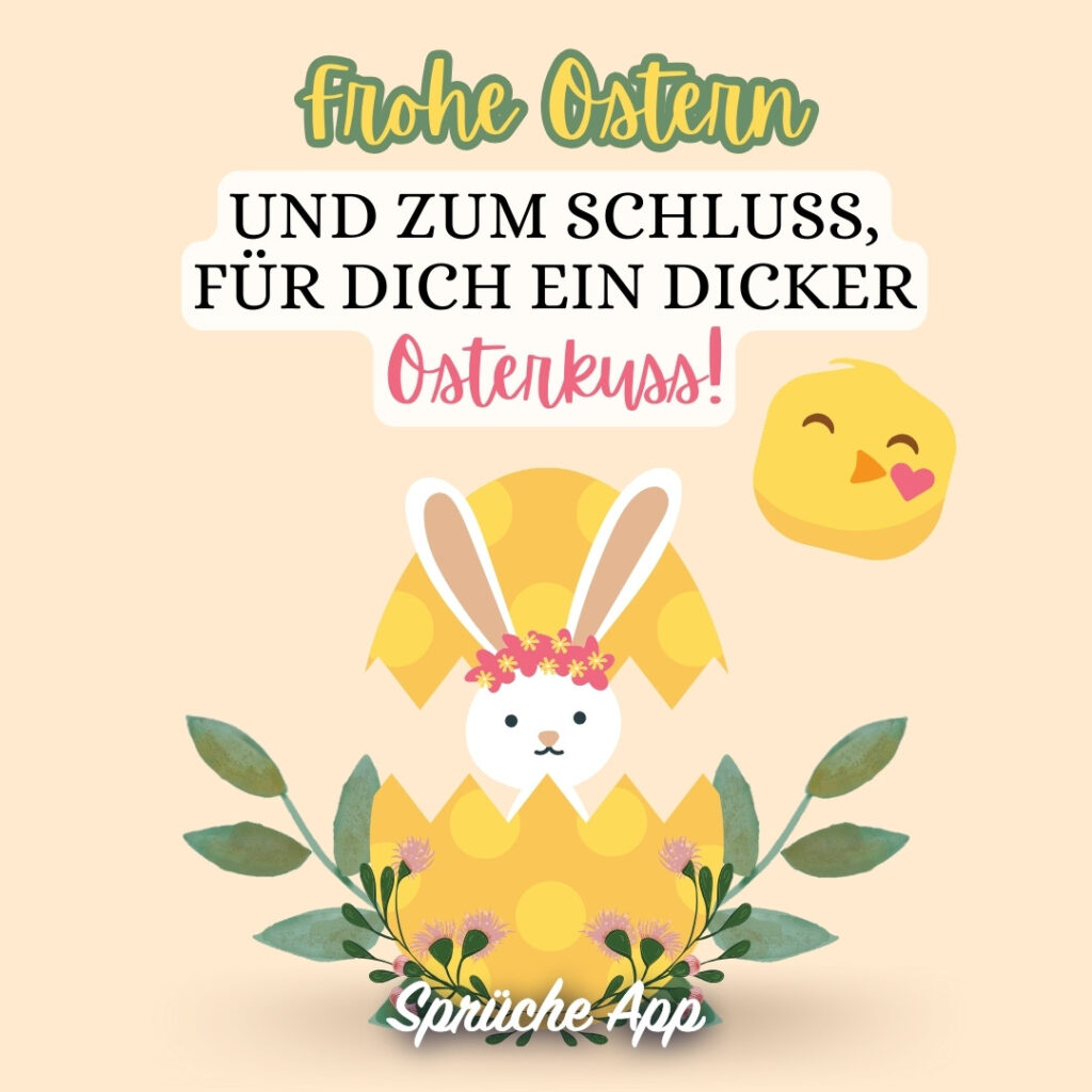 Illustrierter Osterhase aus einem Ei mit Osterspruch: „Frohe Ostern und zum Schluss, für dich ein dicker Osterkuss!"