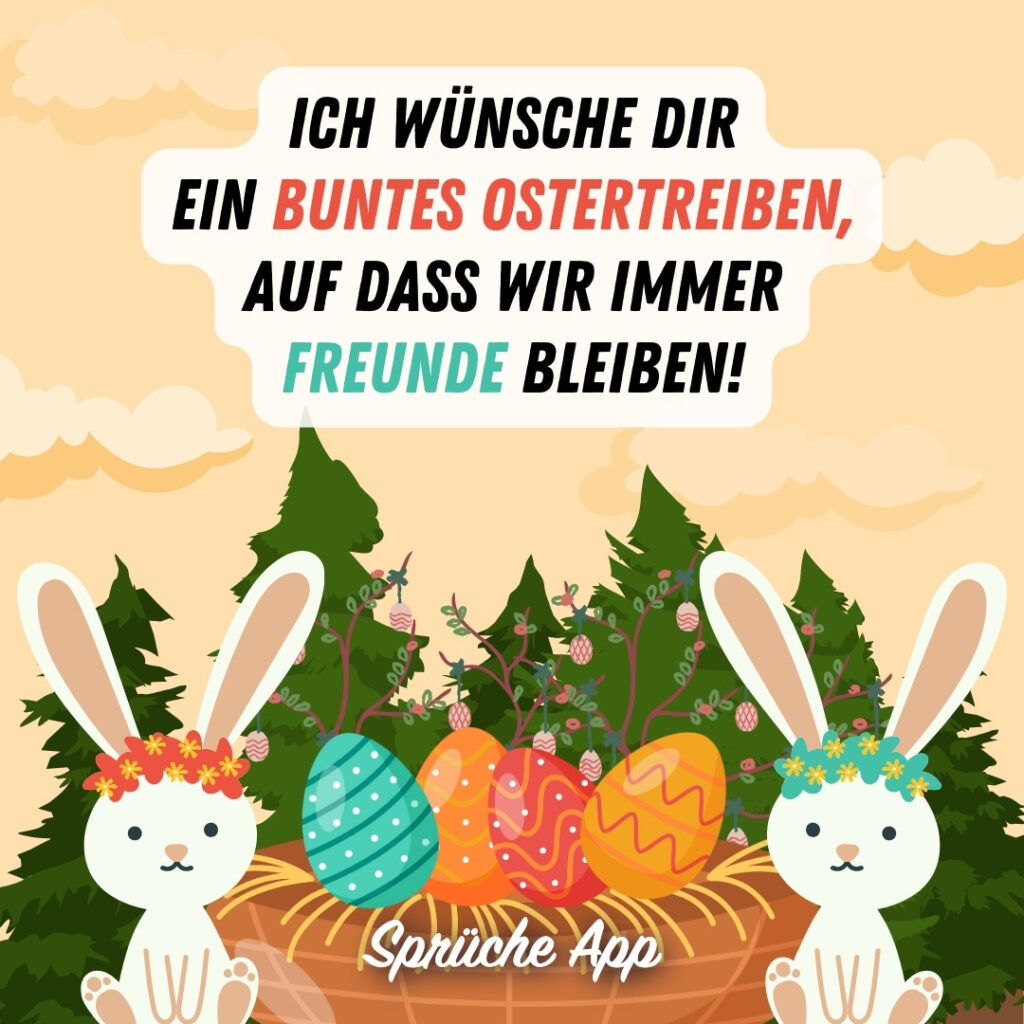 Illustriertes Osternest und Osterhasen mit Spruch: „Ich wünsche dir ein buntes Ostertreiben, auf dass wir immer Freunde bleiben!"