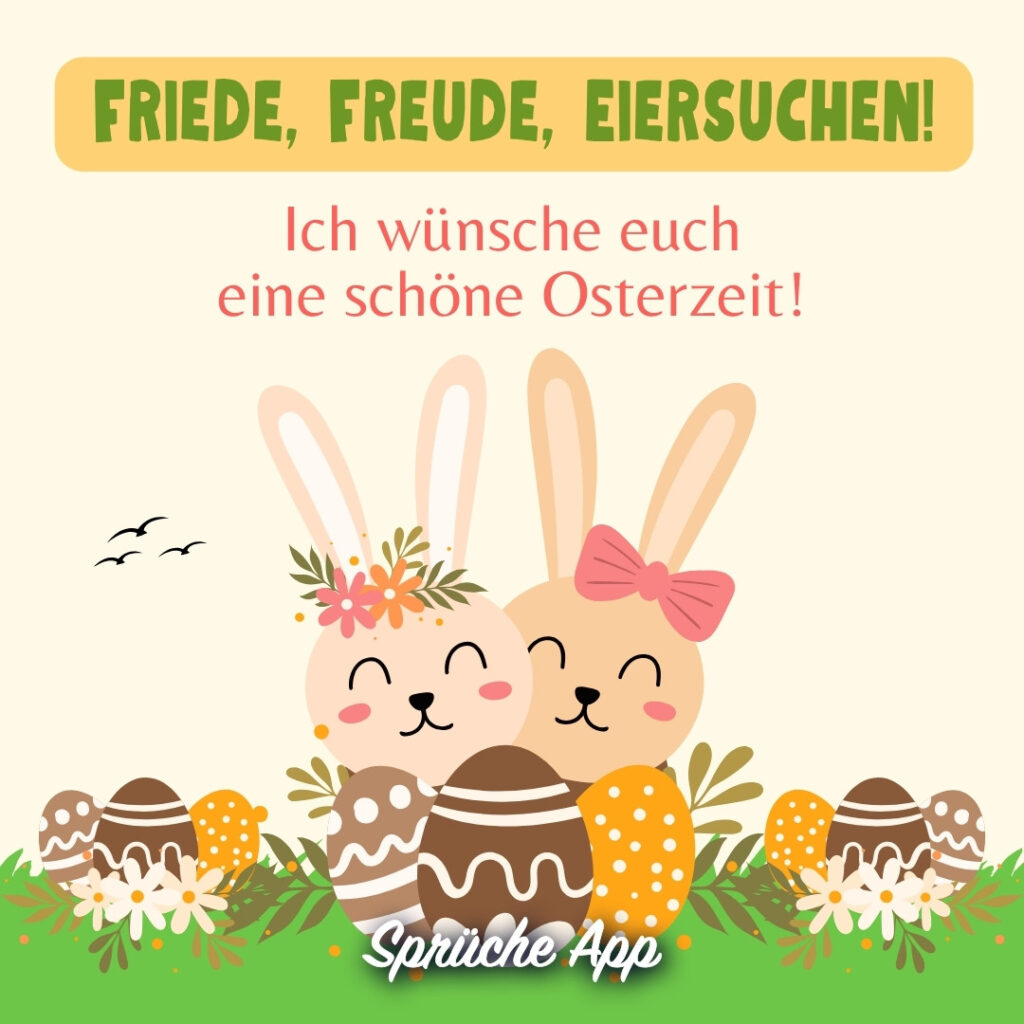 Illustrierte Osterhasen und Ostereier mit Spruch: „Friede, Freude, Eiersuchen! Ich wünsche euch eine schöne Osterzeit!"