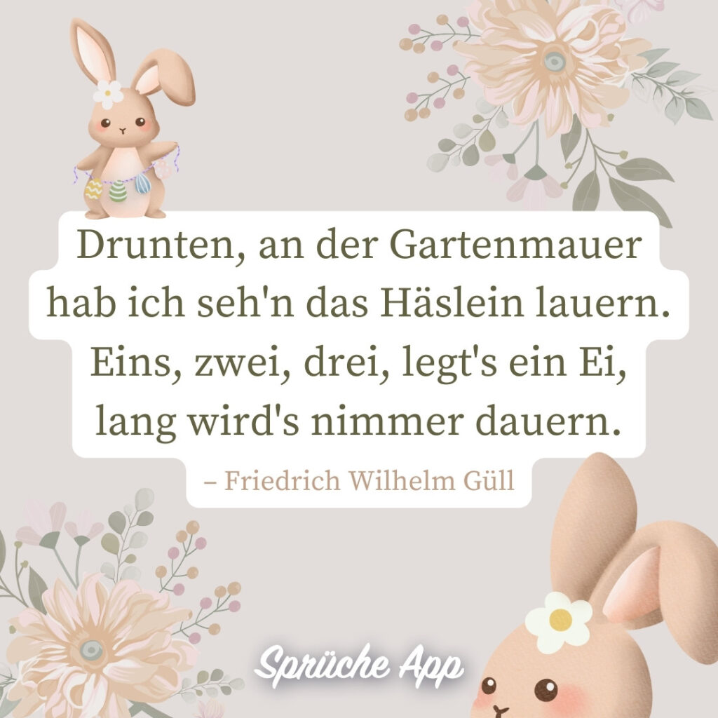 Illustrierte Blumen und Osterhasen mit Zitat: „Drunten, an der Gartenmauer hab ich seh'n das Häslein lauern. Eins, zwei, drei, legt's ein Ei, lang wird's nimmer dauern." von Friedrich Wilhelm Güll 