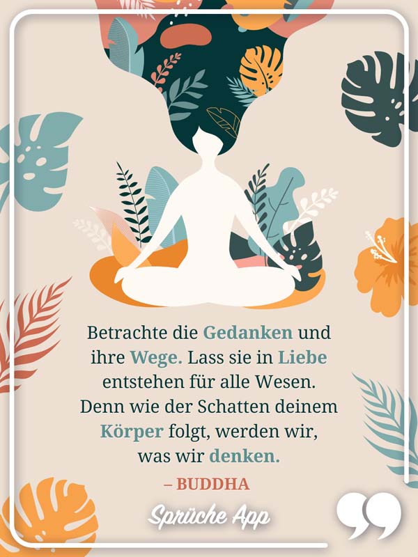 Illustrierte meditierende Frau mit Achtsamkeit Spruch: „Betrachte die Gedanken und ihre Wege. Lass sie in Liebe entstehen für alle Wesen. Denn wie der Schatten deinem Körper folgt, werden wir, was wir denken." von Buddha