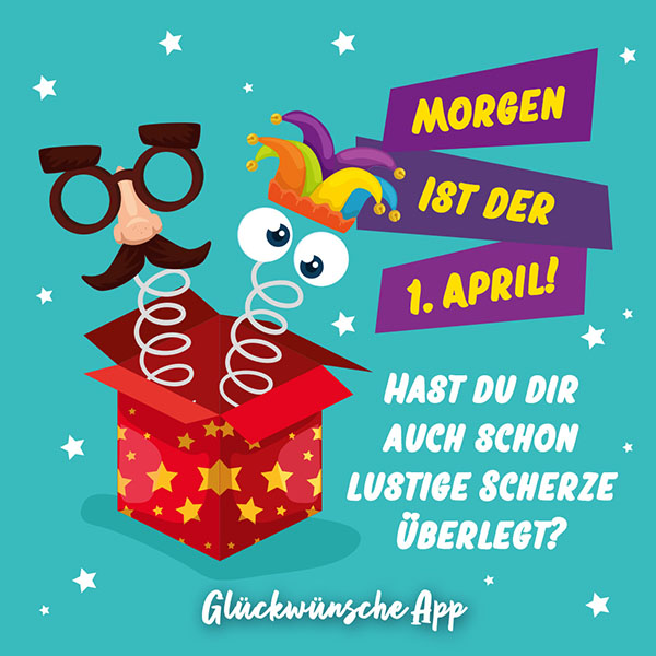 1 April Bild mit Gruß: „Morgen ist der 1. April! Hast du dir auch schon lustige Scherze überlegt?"