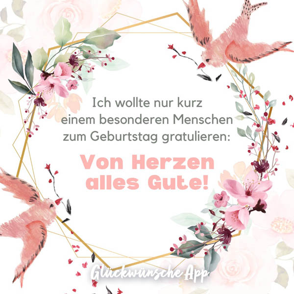 Geburtstagskarte mit Blumen und Gruß: „Ich wollte nur kurz einem besonderen Menschen zum Geburtstag gratulieren: Von Herzen alles Gute!"