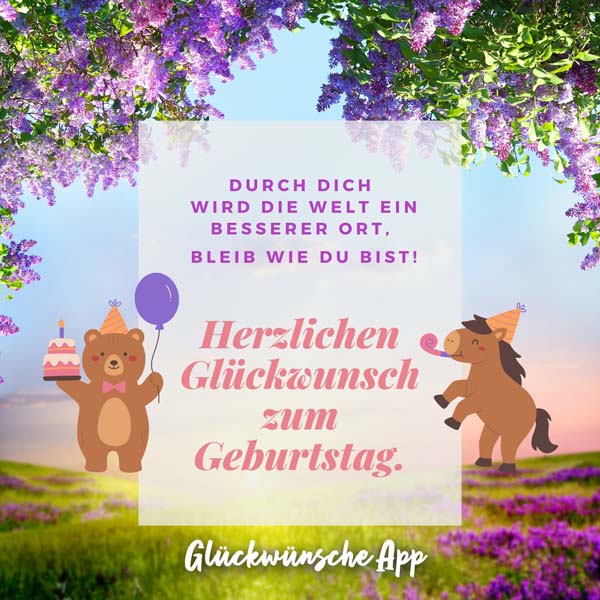 Geburtstagskarte mit Glückwunsch: „Durch dich wird die Welt ein besserer Ort, bleib wie du bist! Herzlichen Glückwunsch zum Geburtstag."