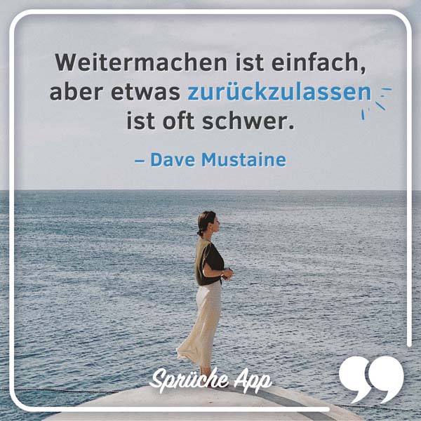 Frau, die am Meer steht mit Spruch: „Weitermachen ist einfach, aber etwas zurückzulassen ist oft schwer." – Dave Mustaine