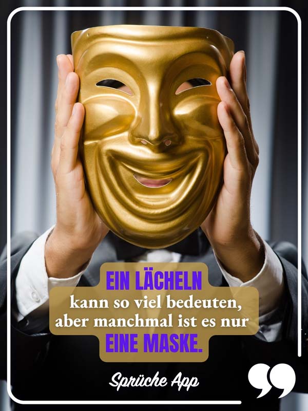 Mann der eine Maske trägt mit Spruch: „Ein Lächeln kann so viel bedeuten, aber manchmal ist es nur eine Maske."