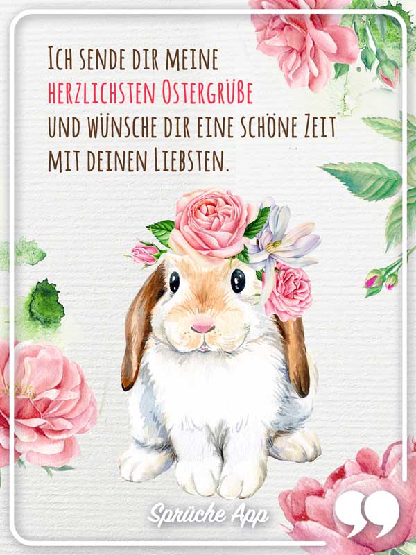 Illustrierter Osterhase mit Blumen und Spruch: „Ich sende dir meine herzlichsten Ostergrüße und wünsche dir eine schöne Zeit mit deinen Liebsten."