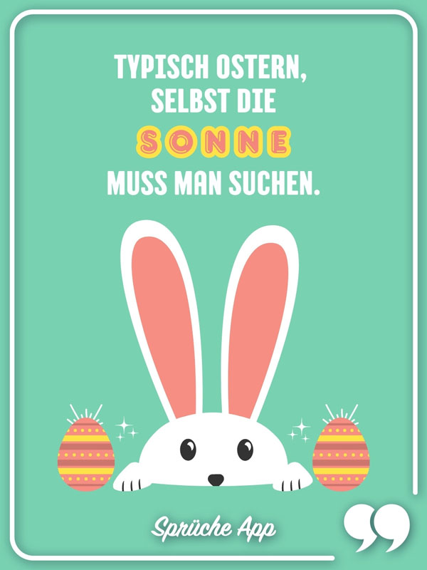 Illustrierter Osterhase mit Ostereiern und Spruch: „Typisch Ostern, selbst die Sonne muss man suchen."