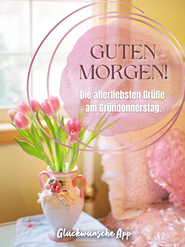 Vase mir rosa Tulpen und Ostergrüßen: „Guten Morgen! Die allerliebsten Grüße am Gründonnerstag."